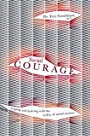 Buy Social Courage: Coping and thriving with the reality of social anxiety