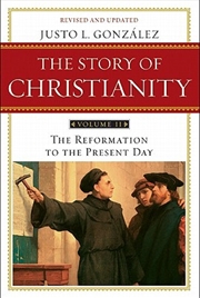 Buy The Story of Christianity, Vol. 2: The Reformation to the Present Day