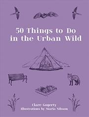 Buy 50 Things to Do in the Urban Wild