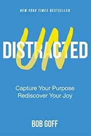 Buy Undistracted: Capture Your Purpose. Rediscover Your Joy.