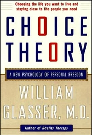 Buy Choice Theory: A New Psychology Of Personal Freedom