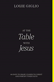 Buy At the Table with Jesus: 66 Days to Draw Closer to Christ and Fortify Your Faith