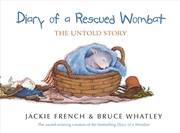 Buy Diary of a Rescued Wombat: The Untold Story