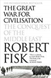 Buy The Great War for Civilisation: The Conquest of the Middle East