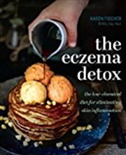 Buy The Eczema Detox: The low-chemical diet for eliminating skin inflammation