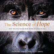 Buy The Science of Hope: Eye to Eye with our World's Wildlife