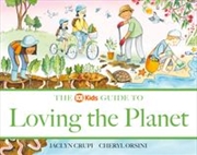 Buy The Abc Kids Guide To Loving The Planet  