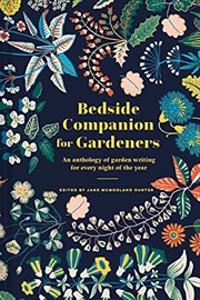 Buy Bedside Companion for Gardeners: An anthology of garden writing for every night of the year