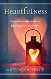 Buy Heartfulness: Beyond Mindfulness, Finding Your Real Life