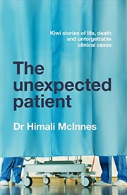 Buy The Unexpected Patient: True Kiwi stories of life, death and unforgettable clinical cases