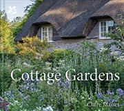 Buy Cottage Gardens: A Celebration of Britain's Most Beautiful Cottage Gardens, with Advice on Making Yo