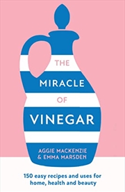 Buy The Miracle of Vinegar: The new book full of practical advice with tips and tricks to help you clean