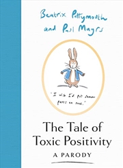 Buy The Tale of Toxic Positivity: A hilarious Beatrix Potter parody, the perfect Christmas gift for fans