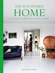 Buy The Sustainable Home: Easy Ways to Live with Nature in Mind