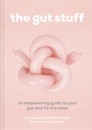 Buy The Gut Stuff: An Empowering Guide to Your Gut and Its Microbes