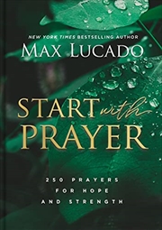 Buy Start with Prayer: 250 Prayers for Hope and Strength