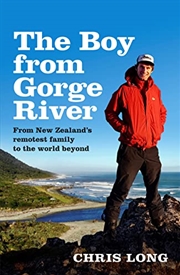 Buy The Boy from Gorge River: From New Zealand's remotest family to the world beyond