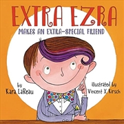 Buy Extra Ezra Makes an Extra-Special Friend