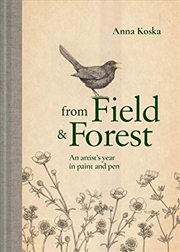 Buy From Field & Forest: An Artist’s Year in Paint And Pen