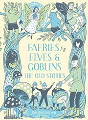 Buy Faeries, Elves and Goblins: The Old Stories