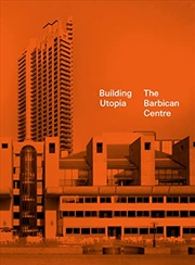 Buy Building Utopia: The Barbican Centre