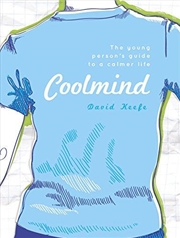 Buy Coolmind: The Young Person's Guide to a Calmer Life