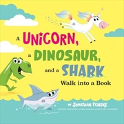 Buy A Unicorn, A Dinosaur And A Shark Walk Into a Book