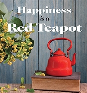 Buy Happiness is a Red Teapot