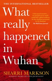 Buy What Really Happened In Wuhan: A Virus Like No Other, Countless Infections, Millions of Deaths