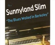 Buy Blues Wailed In Berkeley