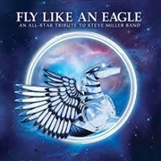 Buy Fly Like An Eagle: Tribute To Steve Miller Band