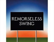 Buy Remorseless Swing