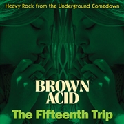 Buy Brown Acid - The Fifteenth Trip (Various Artists)