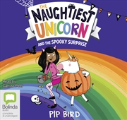 Buy Naughtiest Unicorn and the Spooky Surprise, The