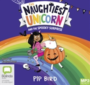 Buy Naughtiest Unicorn and the Spooky Surprise, The