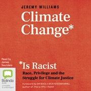 Buy Climate Change Is Racist Race, Privilege and the Struggle for Climate Justice