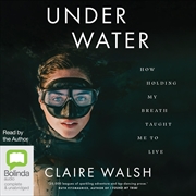 Buy Under Water How Holding My Breath Taught Me to Live