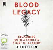 Buy Blood Legacy Reckoning with a Family's Story of Slavery