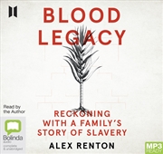 Buy Blood Legacy Reckoning with a Family's Story of Slavery