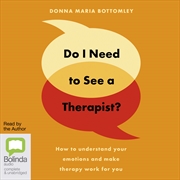 Buy Do I Need to See a Therapist? How to Understand Your Emotions and Make Therapy Work for You