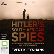 Buy Hitler’s South African Spies Secret Agents and the Intelligence War in South Africa