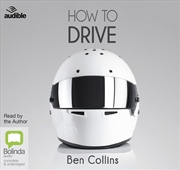 Buy How to Drive The Ultimate Guide – from the Man Who Was the Stig