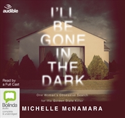 Buy I'll Be Gone in the Dark One Woman's Obsessive Search for the Golden State Killer