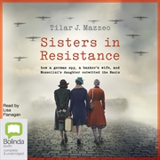 Buy Sisters in Resistance How a German Spy, a Banker's Wife, and Mussolini's Daughter Outwitted the Nazi