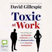 Buy Toxic at Work Surviving the psychopathic Workmates, from the Dominant Bullies to the Charming Manipu