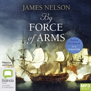 Buy By Force of Arms An Isaac Biddlecomb Novel