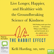 Buy Rabbit Effect Live Longer, Happier, and Healthier with the Groundbreaking Science of Kindness, The