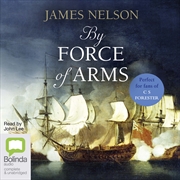 Buy By Force of Arms An Isaac Biddlecomb Novel