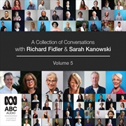 Buy Collection of Conversations with Richard Fidler and Sarah Kanowski Volume 5, A