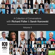 Buy Collection of Conversations with Richard Fidler and Sarah Kanowski Volume 5, A